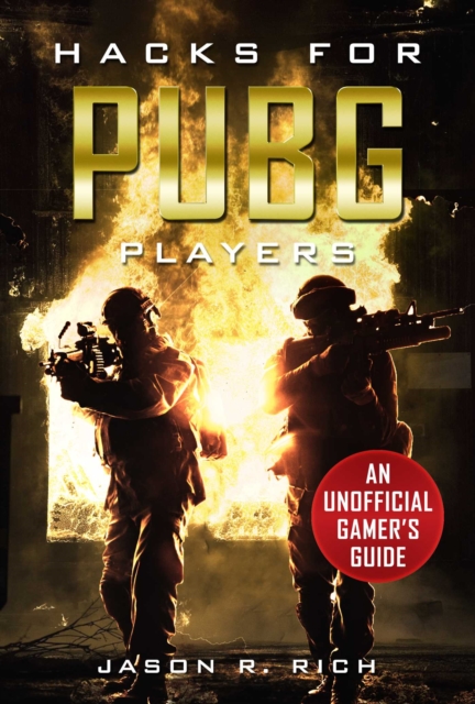 Hacks for PUBG Players : An Unofficial Gamer's Guide, Hardback Book