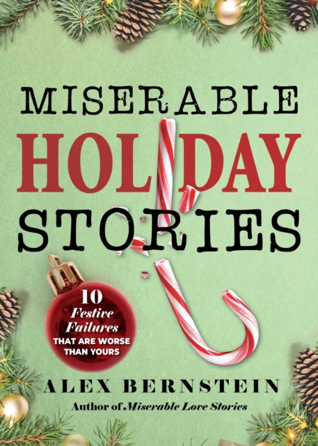 Miserable Holiday Stories : 20 Festive Failures That Are Worse Than Yours!, EPUB eBook