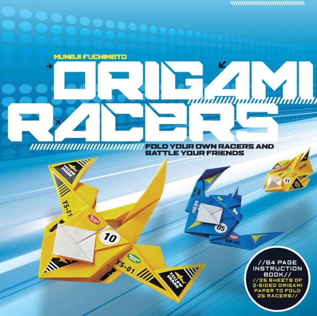 Origami Racers : Fold Your Own Racers and Battle Your Friends, Paperback / softback Book