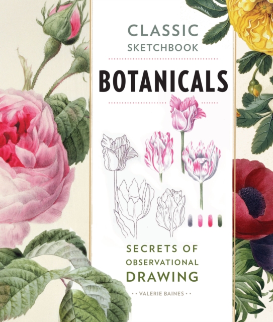 Classic Sketchbook: Botanicals : Secrets of Observational Drawing, Paperback / softback Book