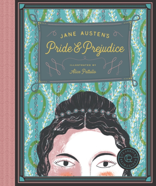 Classics Reimagined, Pride and Prejudice, Paperback / softback Book
