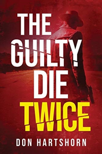The Guilty Die Twice : A Legal Thriller, Paperback / softback Book
