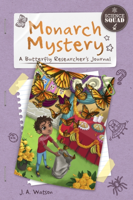 Science Squad: Monarch Mystery: A Butterfly Researcher's Journal, Hardback Book
