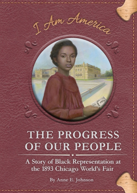 The Progress of Our People : A Story of Black Representation at the 1893 Chicago World's Fair, Hardback Book