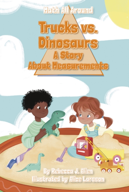 Trucks Versus Dinosaurs: A Story About Measurements, Hardback Book