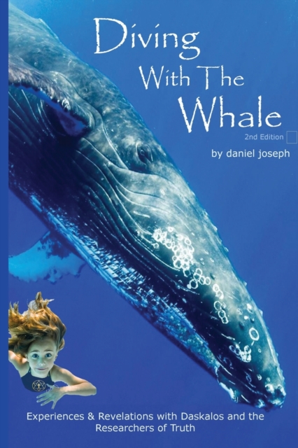 Diving With The Whale : Experiences & Revelations with Daskalos & the Researchers of Truth, Paperback / softback Book