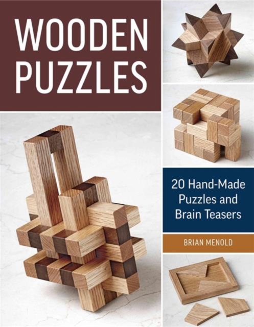 Wooden Puzzles: 20 Handmade Puzzles and Brain Teasers, Paperback / softback Book