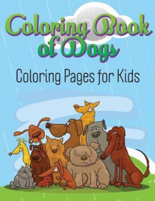 Coloring Book of Dogs : Coloring Pages for Kids, Paperback / softback Book