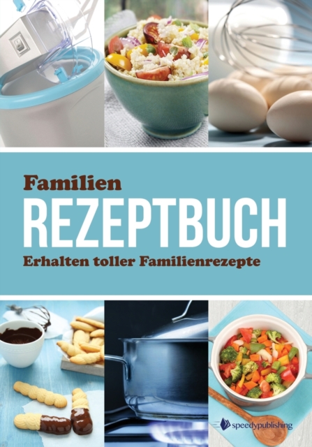 Familien Rezeptbuch Erhalten Toller Familienrezepte, Paperback / softback Book