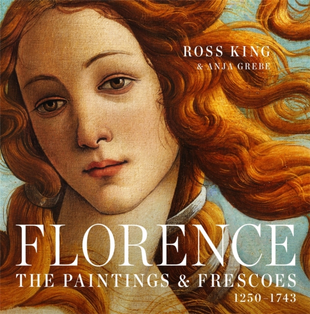 Florence : The Paintings & Frescoes, 1250-1743, Hardback Book