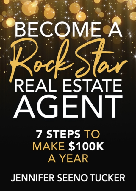 Become a Rock Star Real Estate Agent : 7 Steps to Make $100k a Year, Paperback / softback Book