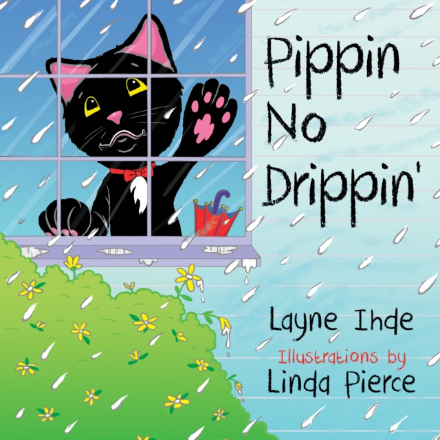 Pippin No Drippin' : (Pippin the Cat Series, Book #2), Hardback Book