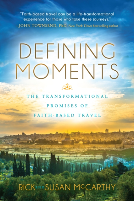 Defining Moments : The Transformational Promises of Faith Based Travel, Paperback / softback Book