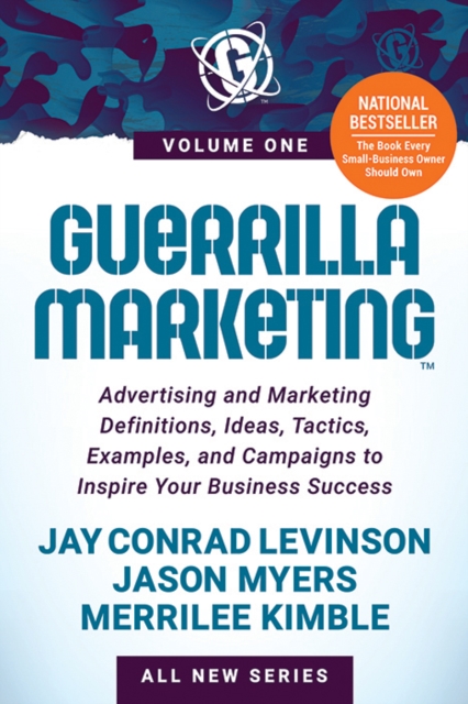 Guerrilla Marketing : Advertising and Marketing Definitions, Ideas, Tactics, Examples, and Campaigns to Inspire Your Business Success, Paperback / softback Book