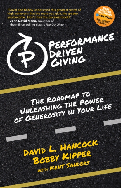 Performance-Driven Giving : The Roadmap to Unleashing the Power of Generosity in Your Life, Paperback / softback Book