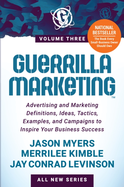 Guerrilla Marketing Volume 3 : Advertising and Marketing Definitions, Ideas, Tactics, Examples, and Campaigns to Inspire Your Business Success, Paperback / softback Book