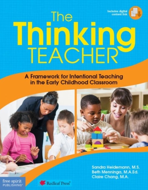 The Thinking Teacher : A Framework for Intentional Teaching in the Early Childhood Classroom, Paperback / softback Book