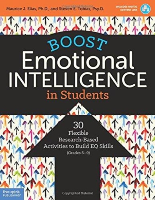 Boost Emotional Intelligence in Students : 30 Flexible Research-Based Activities to Build EQ Skills (Grades 5-9), Paperback / softback Book