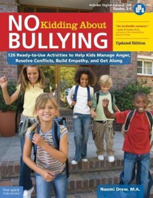 No Kidding about Bullying : 126 Ready-To-Use Activities to Help Kids Manage Anger, Resolve Conflicts, Build Empathy, and Get Along, Paperback / softback Book