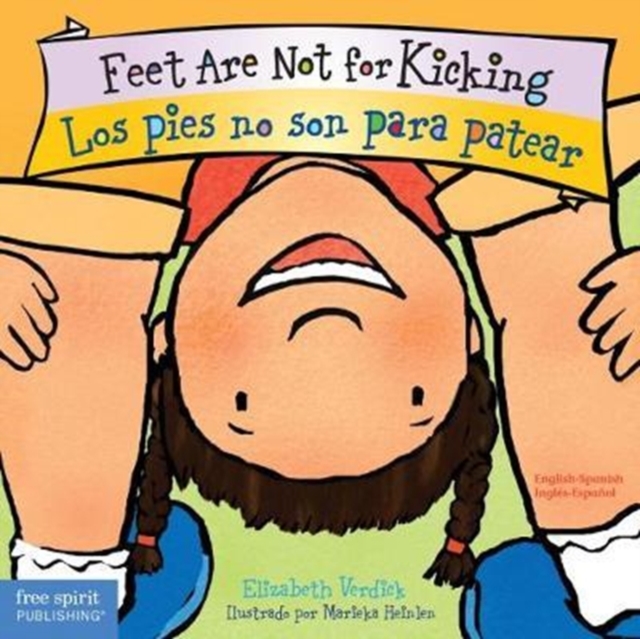 Feet are Not for Kicking / Los Pies no son para Patear, Board book Book