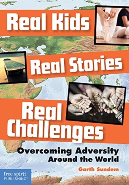 Real Kids Real Stories Real Challenges : Overcoming Adversity Around the World, Paperback / softback Book