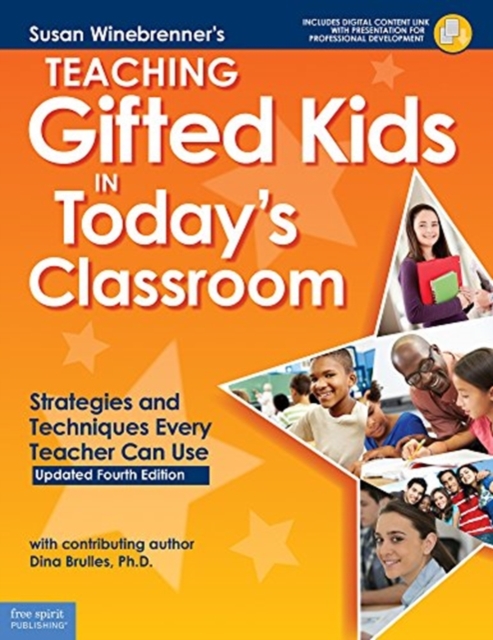 Teaching Gifted Kids in Today's Classroom : Strategies and Techniques Every Teacher Can Use, Paperback / softback Book
