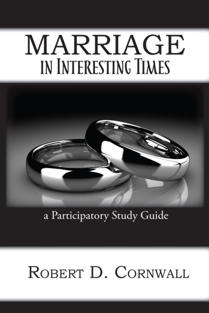 Marriage in Interesting Times : A Participatory Study Guide, EPUB eBook