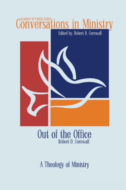 Out of the Office : A Theology of Ministry, Paperback / softback Book
