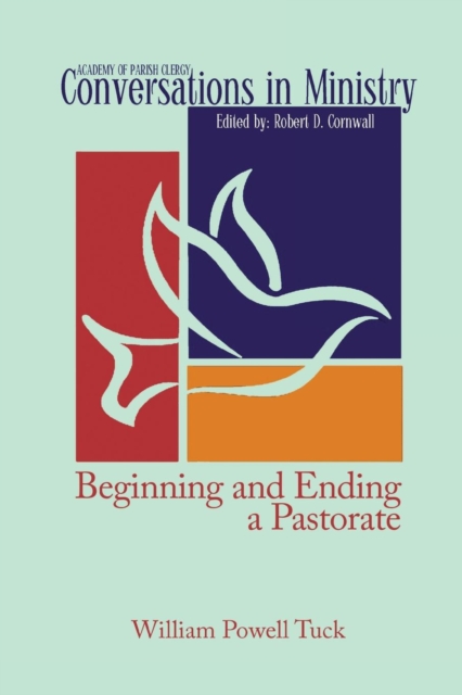 Beginning and Ending a Pastorate, Paperback / softback Book