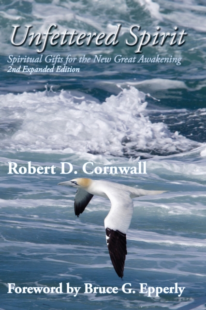 Unfettered Spirit : Spiritual Gifts for the New Great Awakening, EPUB eBook