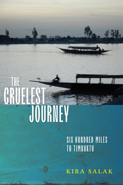 The Cruelest Journey : Six Hundred Miles To Timbuktu, EPUB eBook