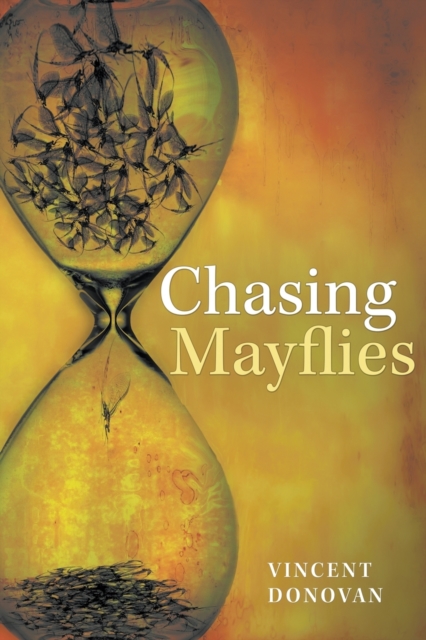 Chasing Mayflies, Paperback / softback Book