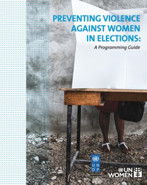 Preventing violence against women in elections : a programming guide, Paperback / softback Book