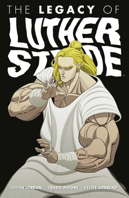 Luther Strode Volume 3: The Legacy of Luther Strode, Paperback / softback Book