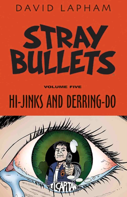 Stray Bullets Volume 5: Hi-Jinks and Derring-Do, Paperback / softback Book