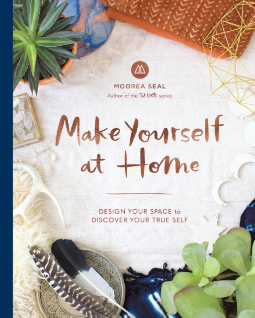 Make Yourself at Home : Design Your Space to Discover Your True Self, Hardback Book