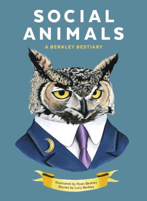 Social Animals : A Berkley Bestiary, Hardback Book