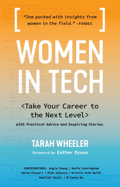 Women in Tech : Take Your Career to the Next Level with Practical Advice and Inspiring Stories, Paperback / softback Book