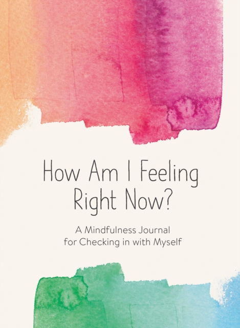 How Am I Feeling Right Now? : A Mindfulness Journal for Exploring My Emotions, Diary or journal Book