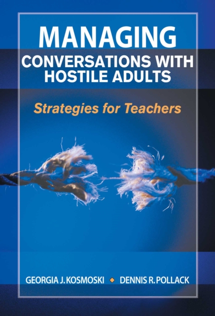 Managing Conversations with Hostile Adults : Strategies for Teachers, EPUB eBook
