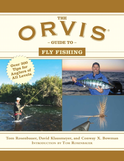 The Orvis Guide to Fly Fishing : More Than 300 Tips for Anglers of All Levels, EPUB eBook