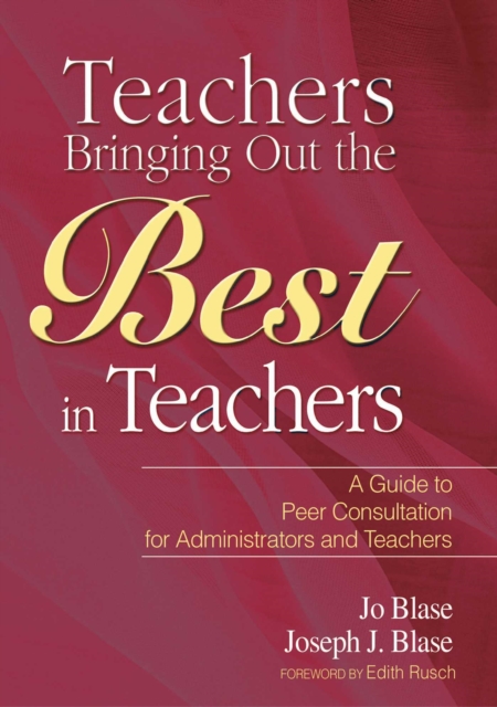 Teachers Bringing Out the Best in Teachers : A Guide to Peer Consultation for Administrators and Teachers, EPUB eBook