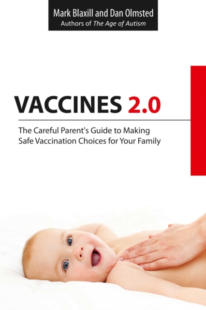 Vaccines 2.0 : The Careful Parent's Guide to Making Safe Vaccination Choices for Your Family, EPUB eBook