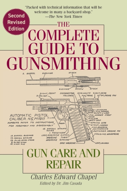 The Complete Guide to Gunsmithing : Gun Care and Repair, Paperback / softback Book