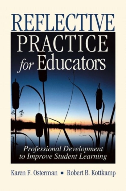 Reflective Practice for Educators : Professional Development to Improve Student Learning, Paperback / softback Book