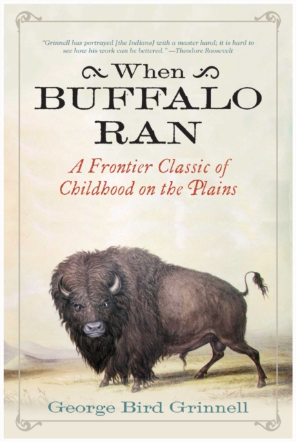 When Buffalo Ran : A Frontier Classic of Childhood on the Plains, EPUB eBook