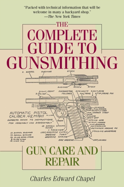 The Complete Guide to Gunsmithing : Gun Care and Repair, EPUB eBook