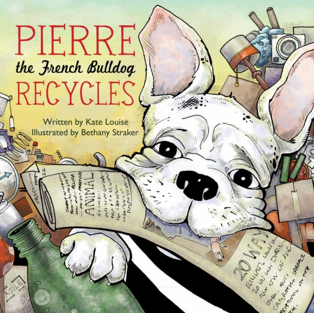 Pierre the French Bulldog Recycles, EPUB eBook