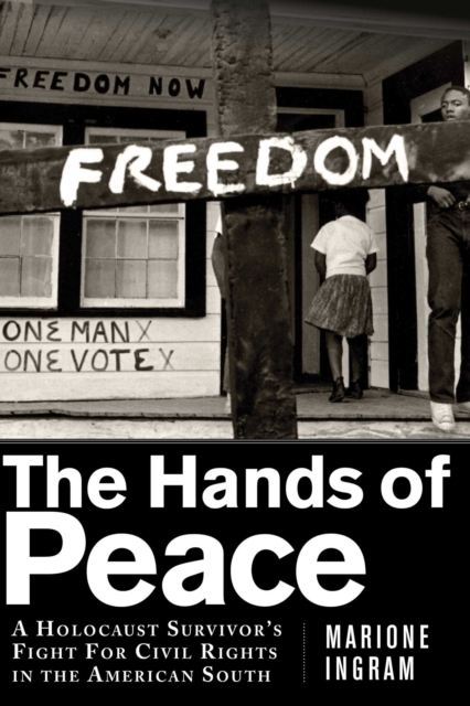 The Hands of Peace : A Holocaust Survivor's Fight for Civil Rights in the American South, EPUB eBook