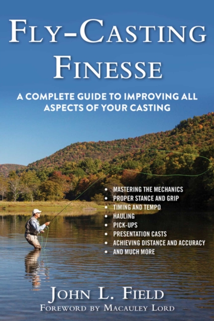 Fly-Casting Finesse : A Complete Guide to Improving All Aspects of Your Casting, EPUB eBook